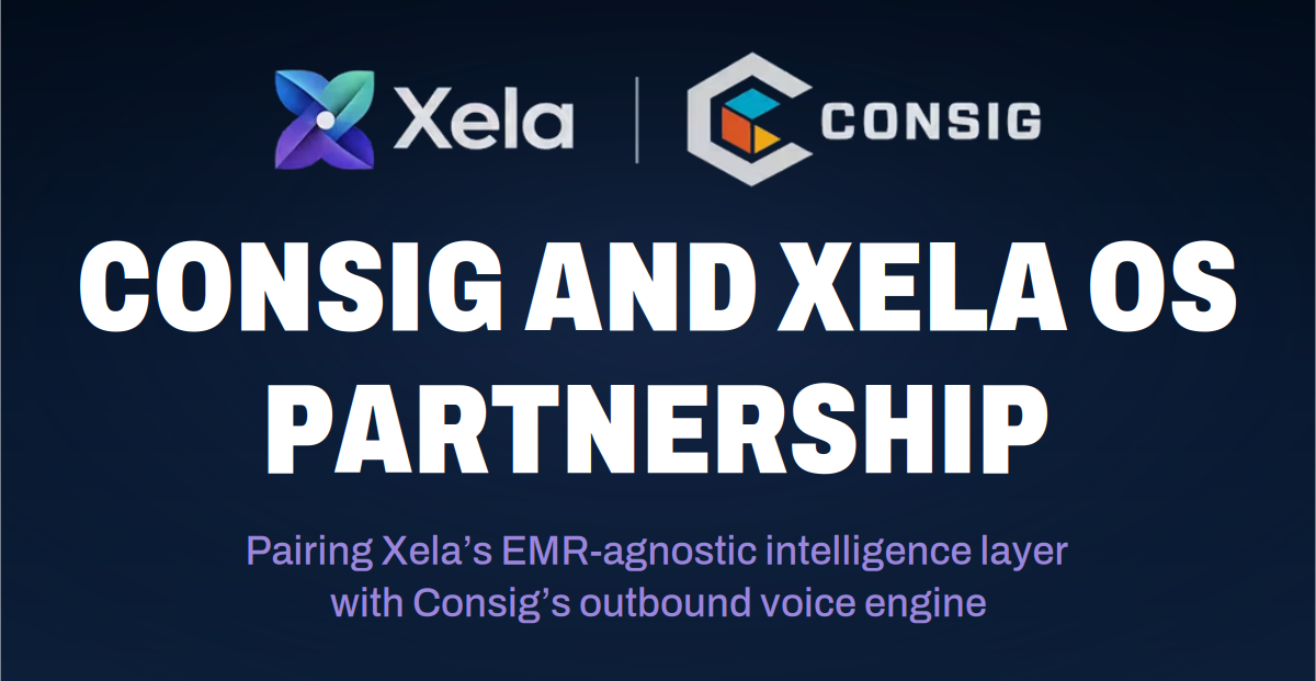 Consig and Xela OS Partner to Automate Patient Intake with Voice AI